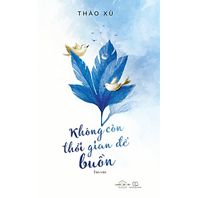 Nơi bán Không Còn Thời Gian Để Buồn - Giá Từ -1đ